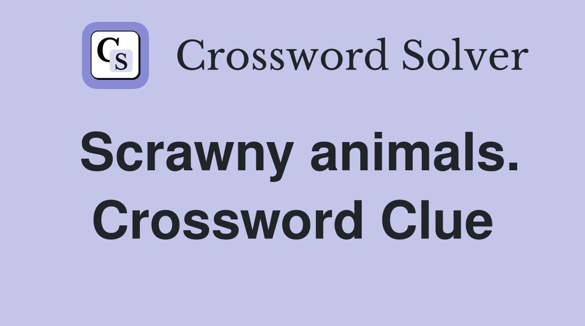 Scrawny animals. Crossword Clue