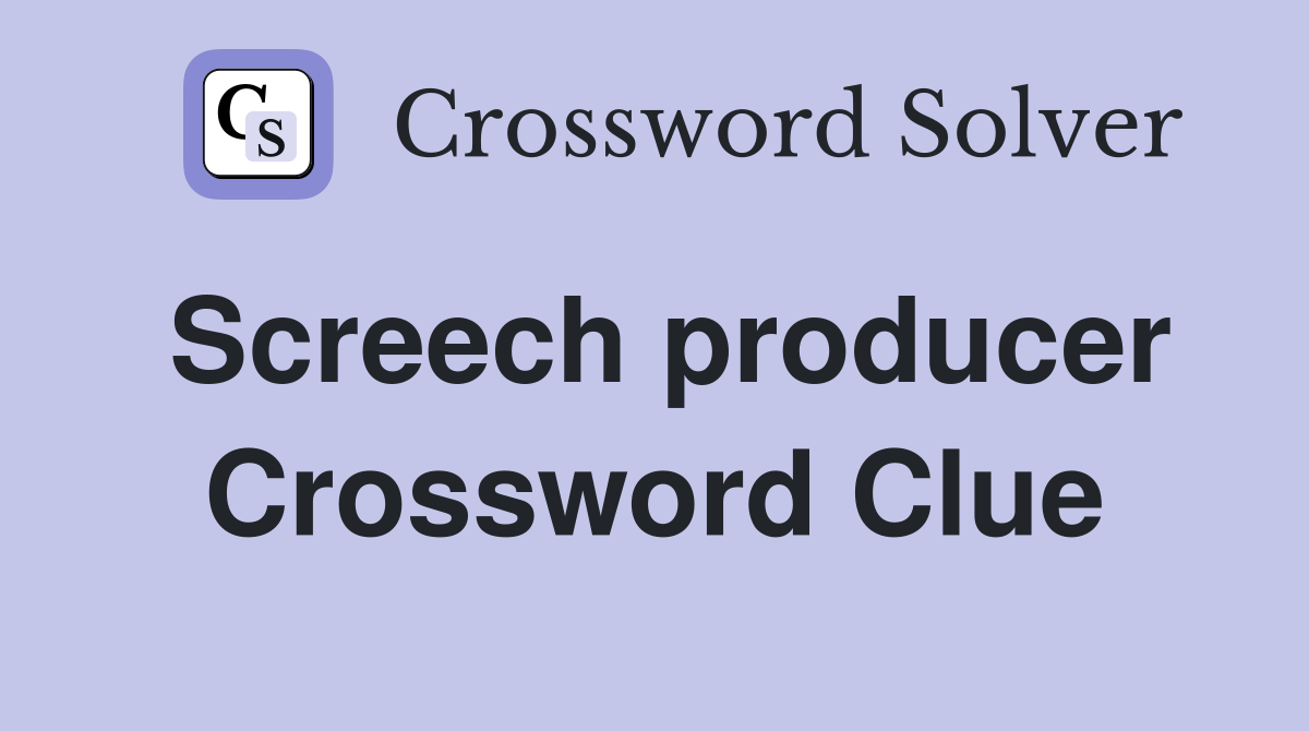 Screech producer Crossword Clue