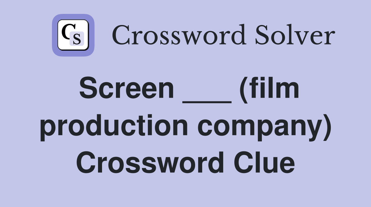 Screen ___ (film production company) Crossword Clue
