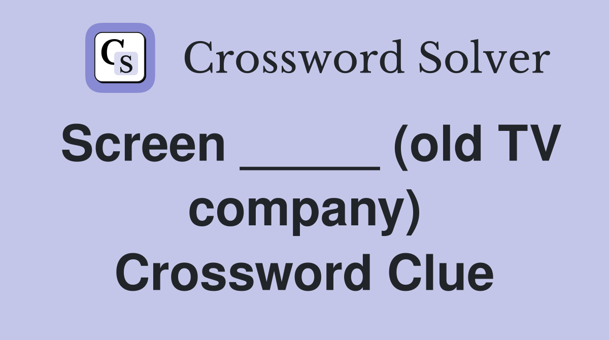 Screen _____ (old TV company) Crossword Clue