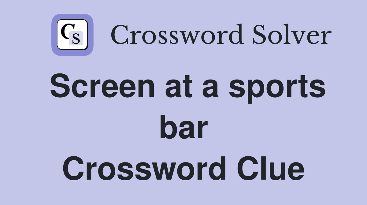 Screen at a sports bar Crossword Clue