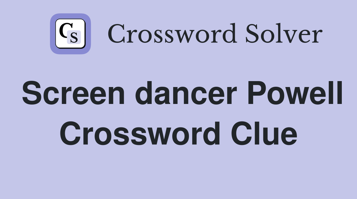 Screen dancer Powell Crossword Clue