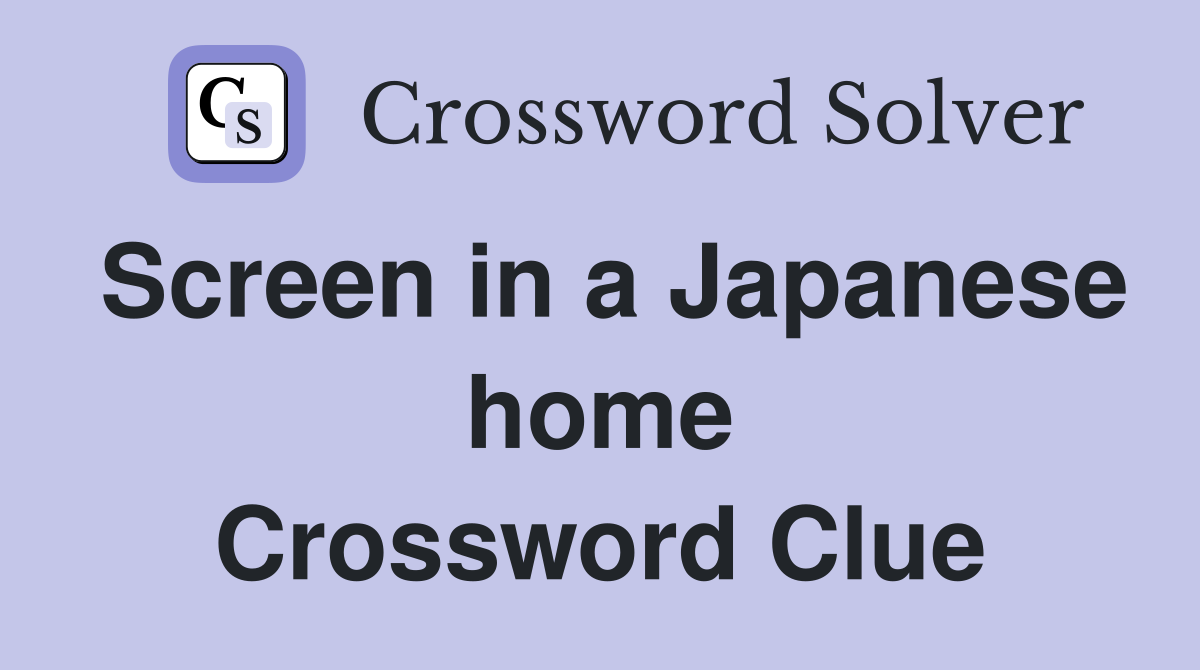 Screen in a Japanese home Crossword Clue