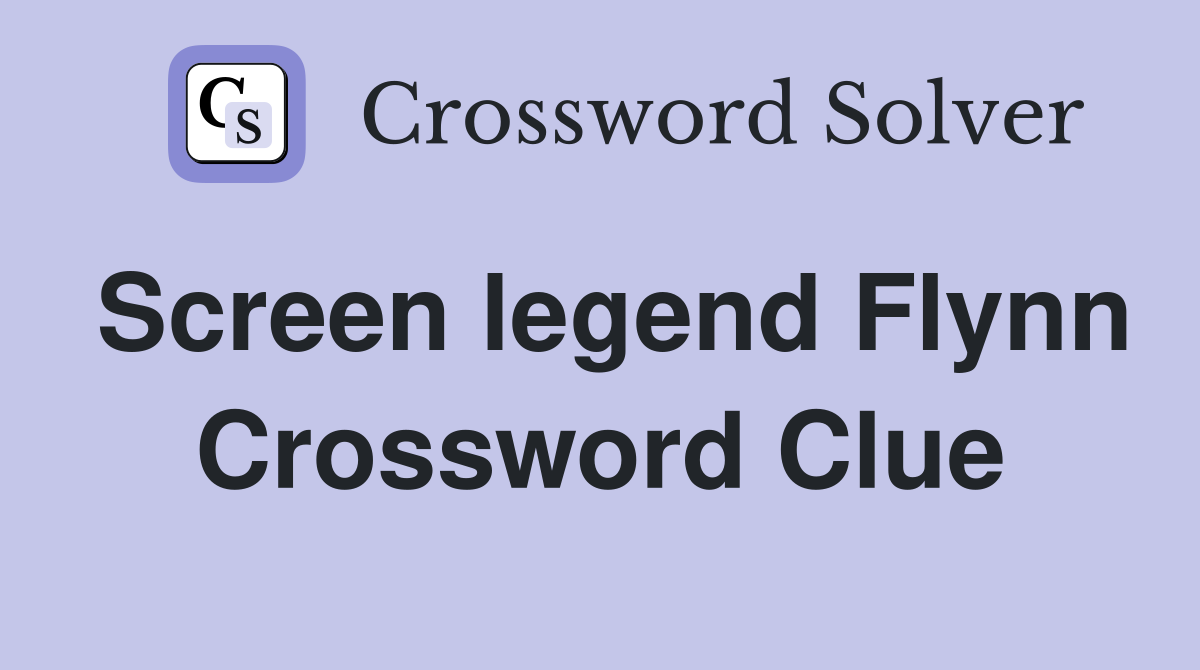 Screen legend Flynn Crossword Clue