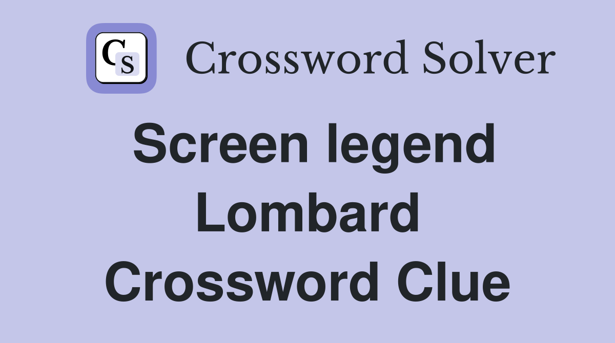 Screen legend Lombard Crossword Clue