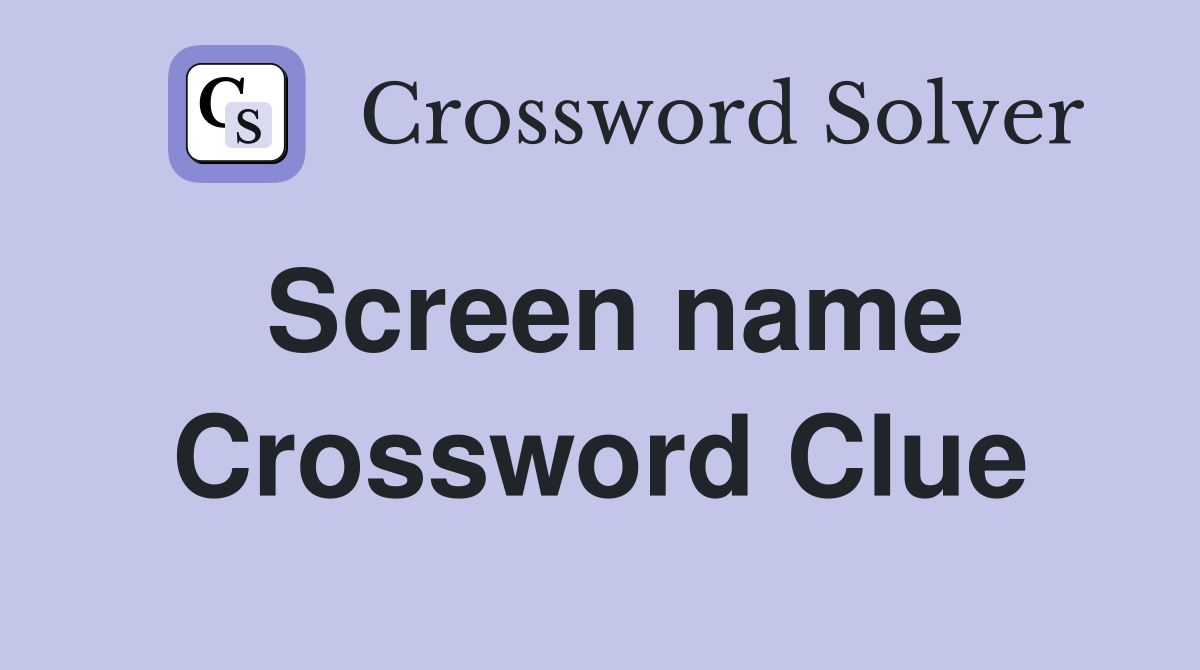 Screen name Crossword Clue