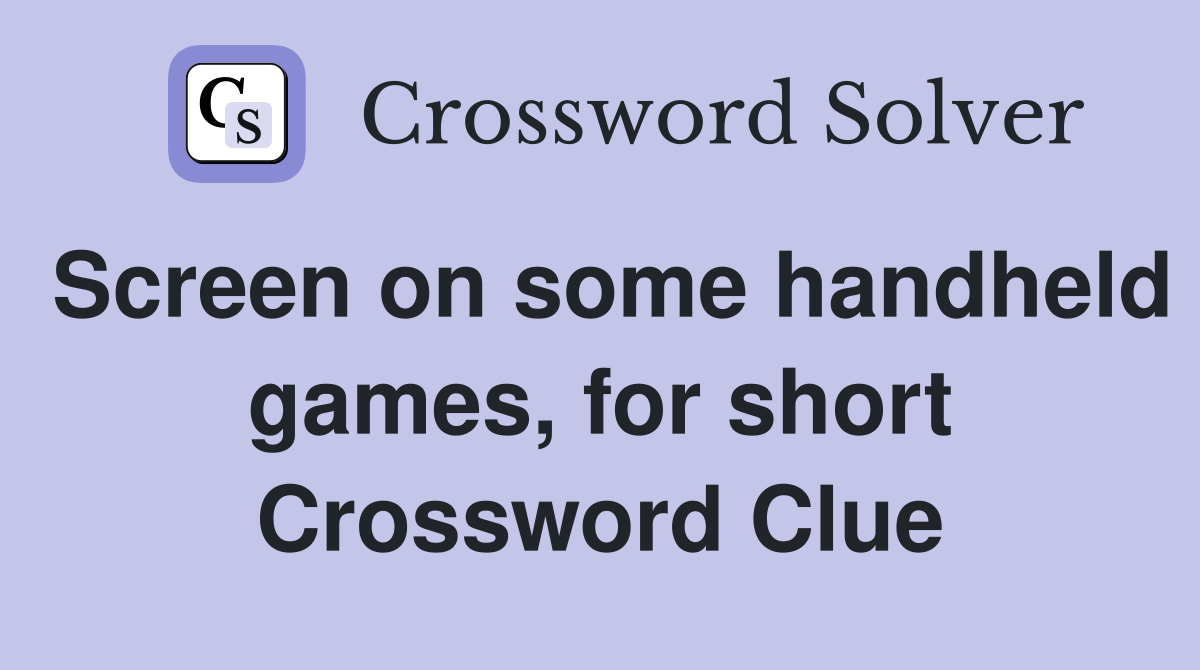 Screen on some handheld games, for short Crossword Clue