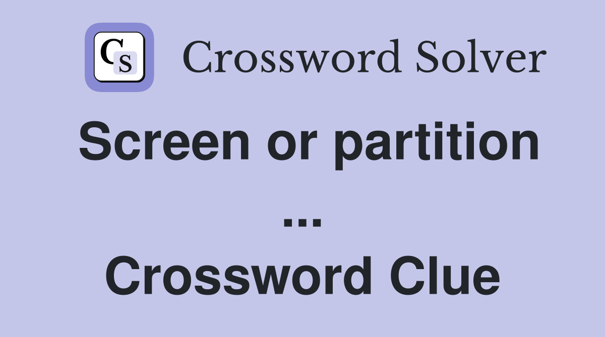Screen or partition ... Crossword Clue