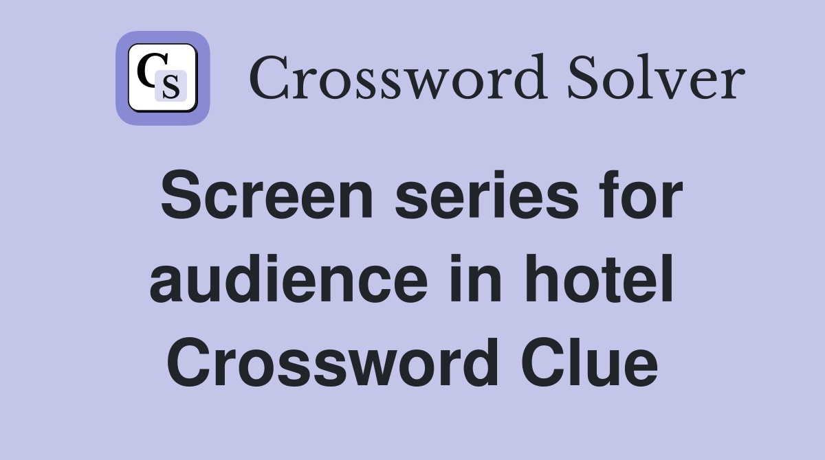 Screen series for audience in hotel Crossword Clue