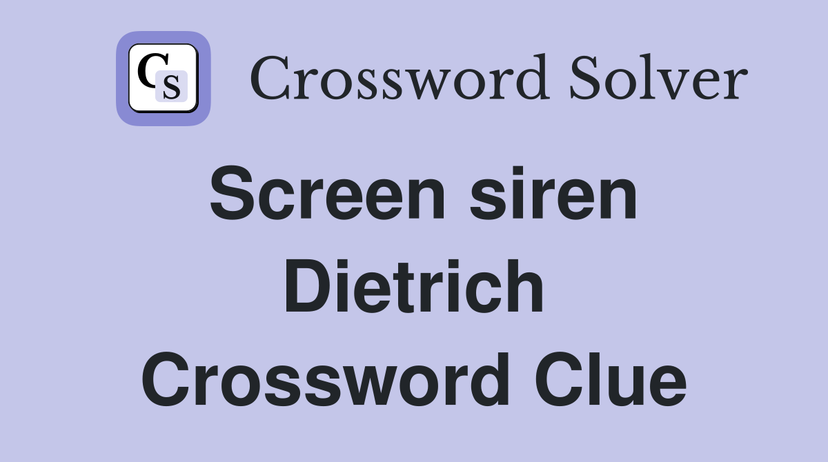 Screen siren Dietrich Crossword Clue