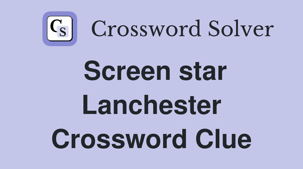 Screen star Lanchester Crossword Clue