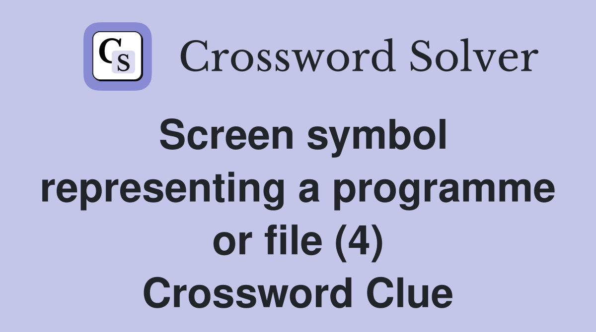 Screen symbol representing a programme or file (4) Crossword Clue
