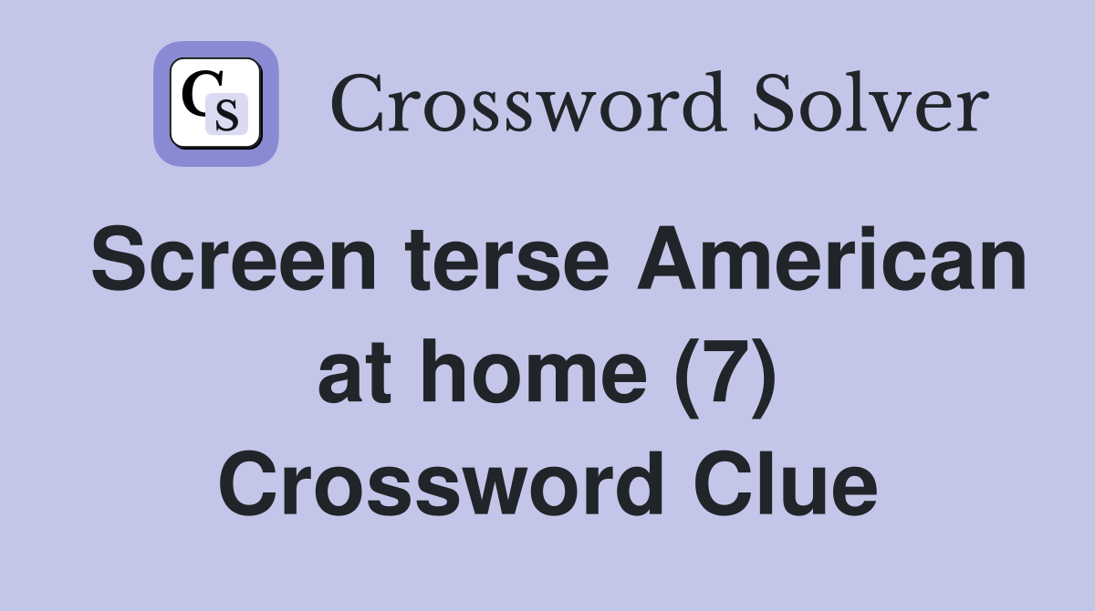 Screen terse American at home (7) Crossword Clue