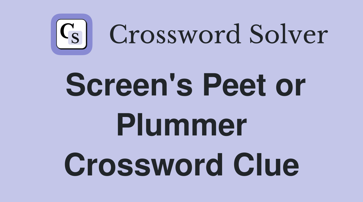 Screen's Peet or Plummer Crossword Clue