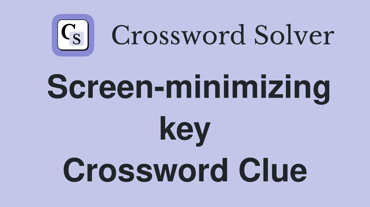 Screen-minimizing key Crossword Clue