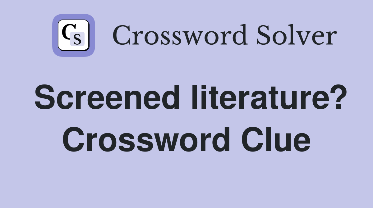Screened literature? Crossword Clue