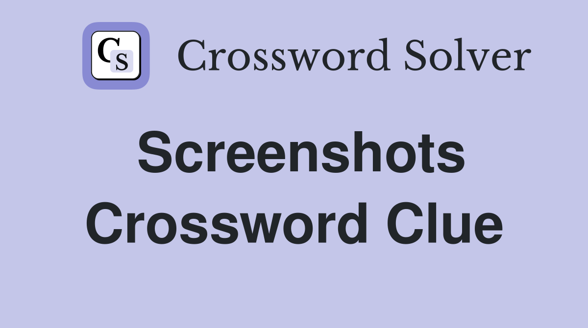 Screenshots Crossword Clue