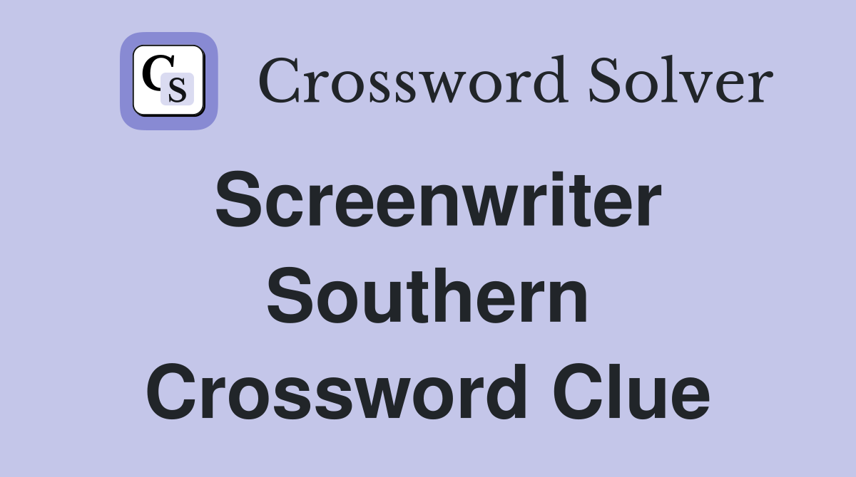 Screenwriter Southern Crossword Clue