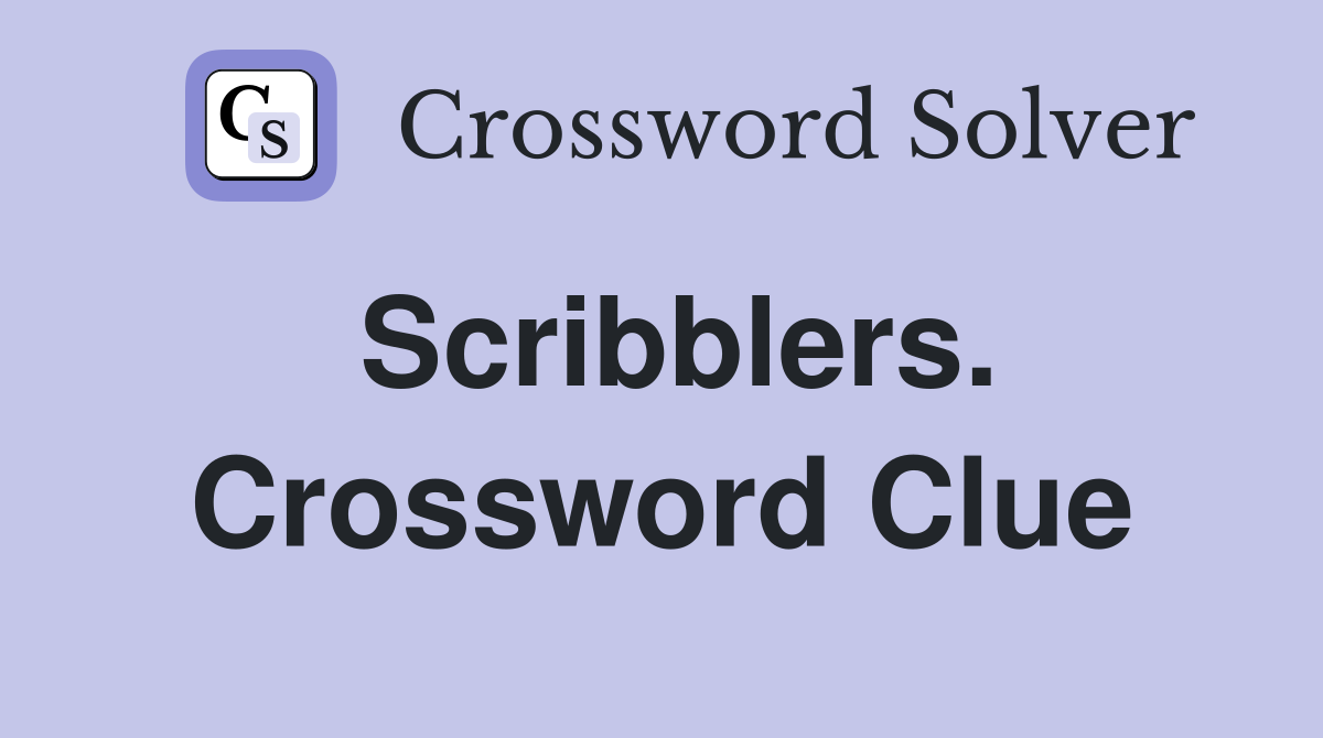 Scribblers. Crossword Clue