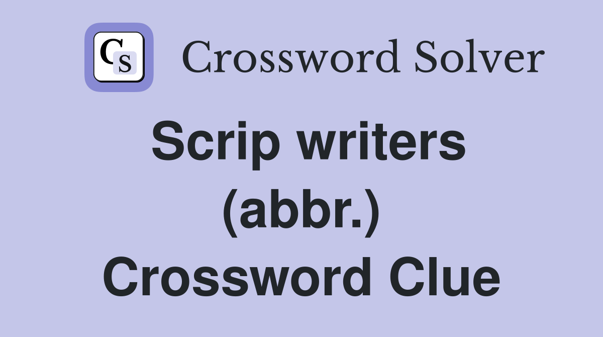 Scrip writers (abbr.) Crossword Clue