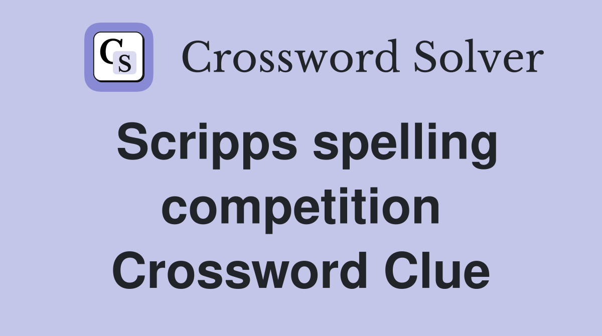 Scripps spelling competition Crossword Clue