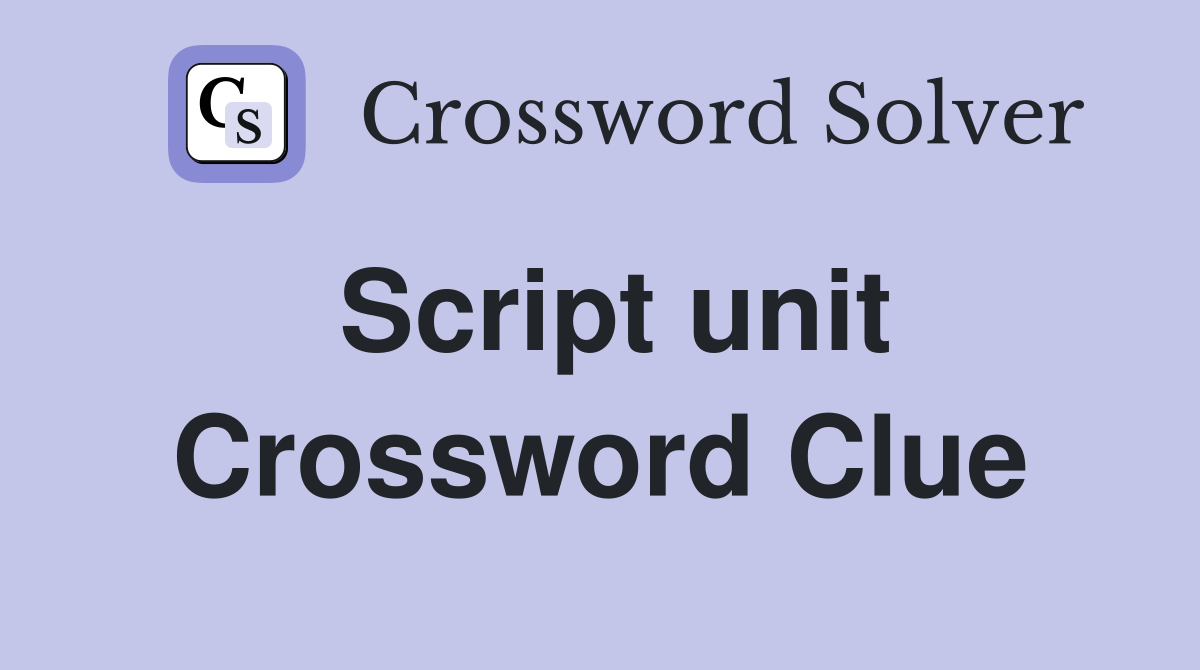 Script unit Crossword Clue