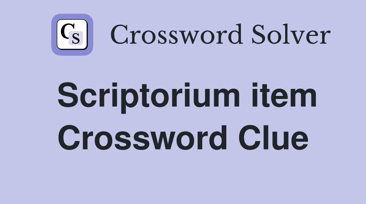 Scriptorium item Crossword Clue