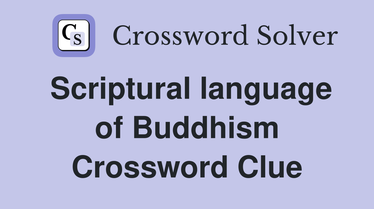 Scriptural language of Buddhism Crossword Clue