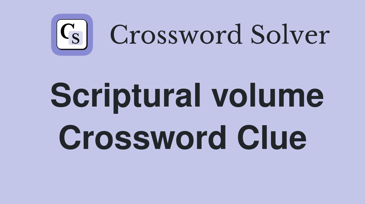 Scriptural volume Crossword Clue