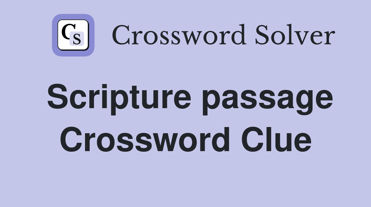 Scripture passage Crossword Clue