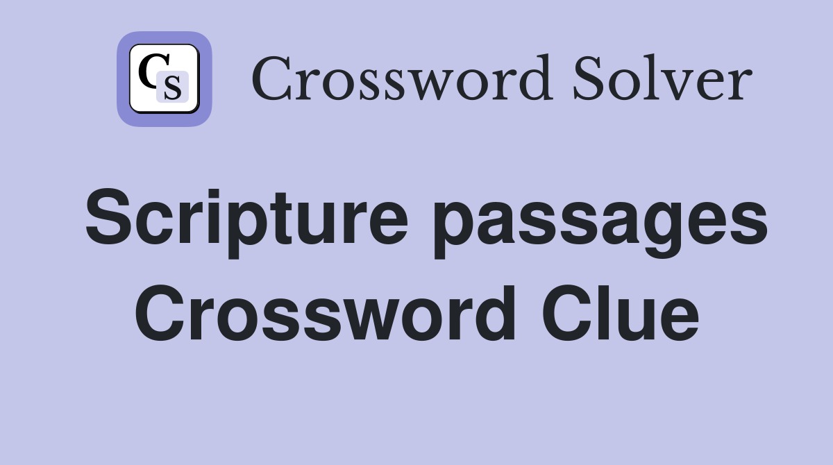 Scripture passages Crossword Clue