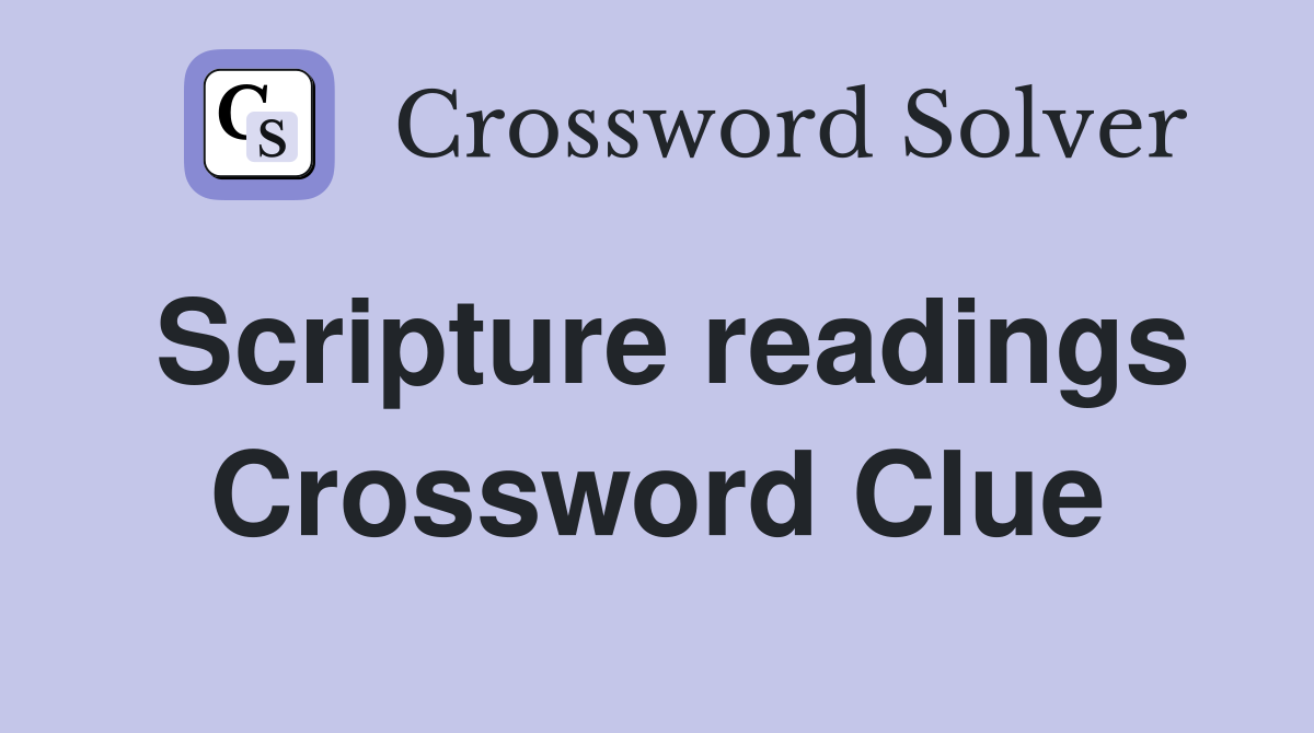 Scripture readings Crossword Clue