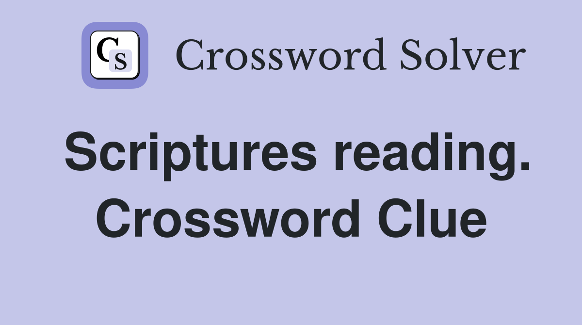 Scriptures reading. Crossword Clue