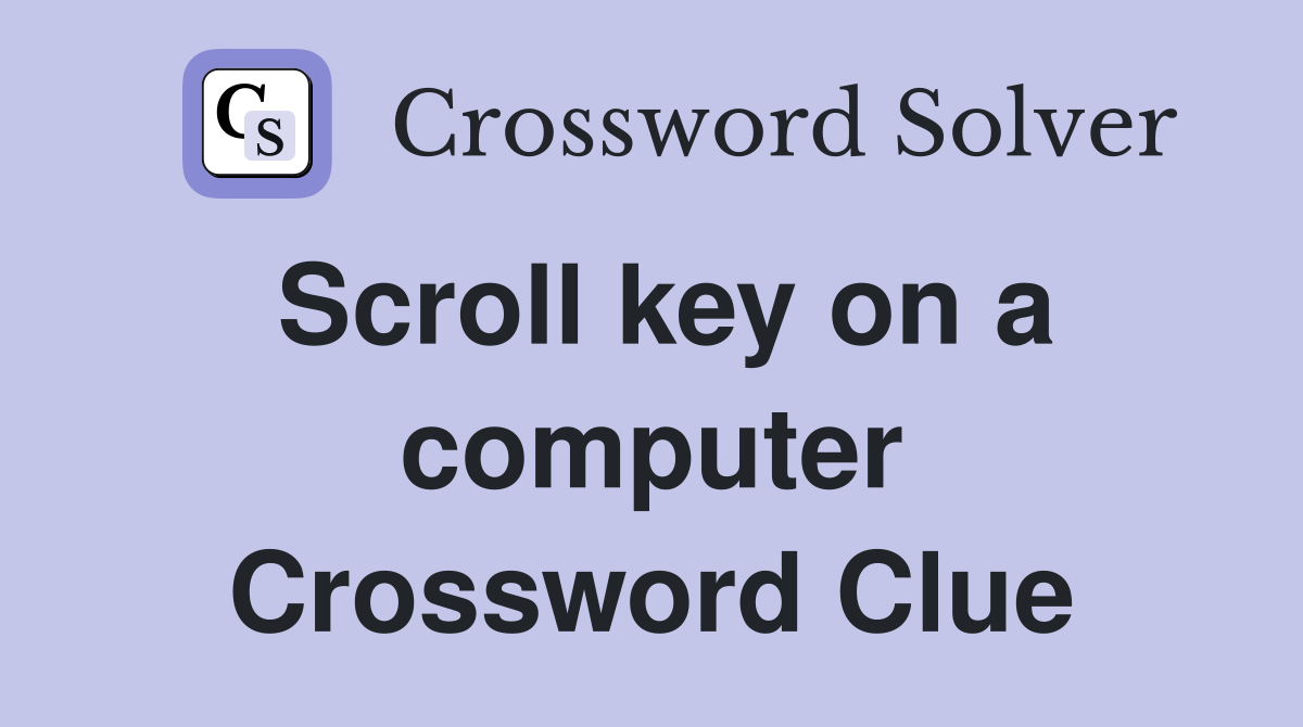 Scroll key on a computer Crossword Clue