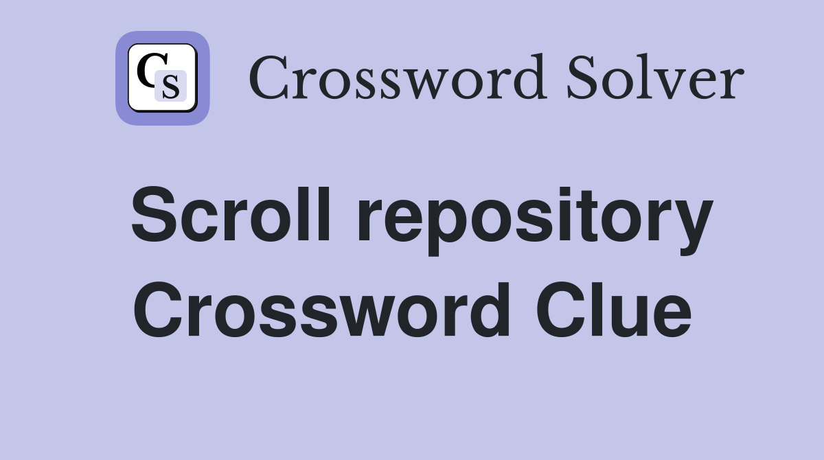Scroll repository Crossword Clue