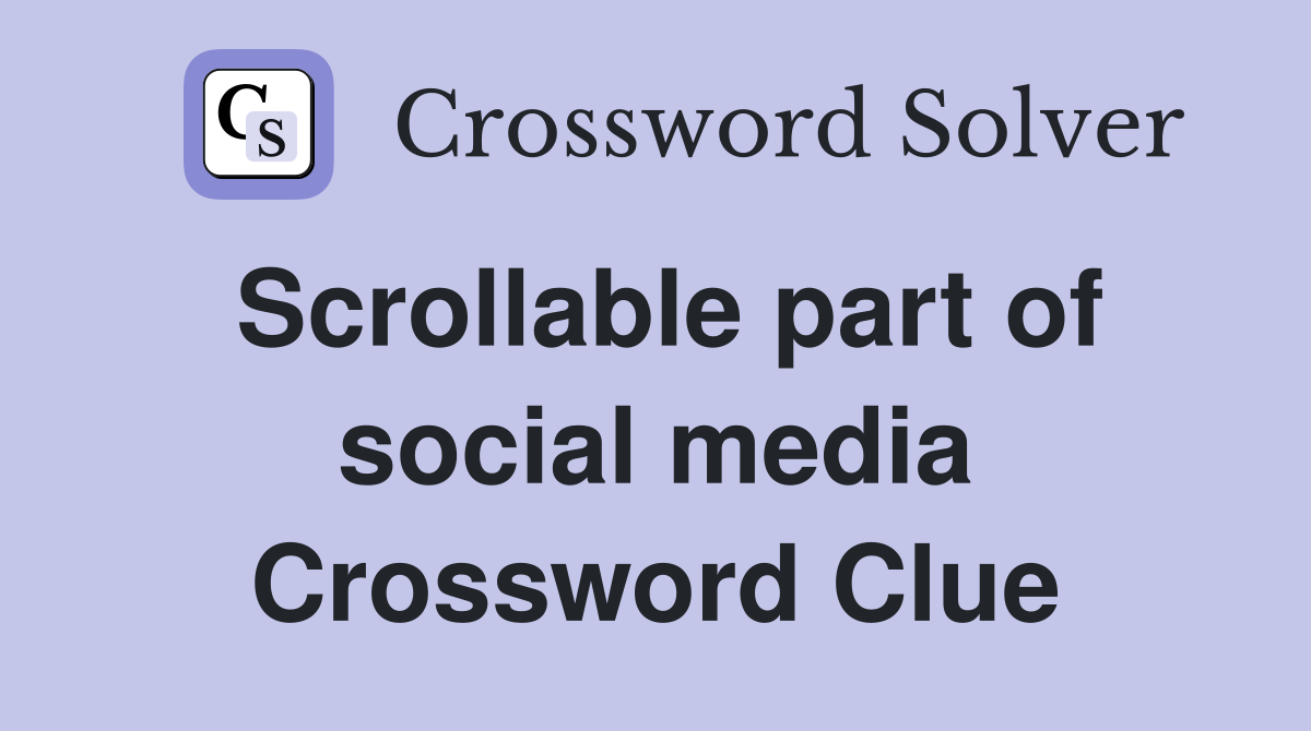 Scrollable part of social media Crossword Clue