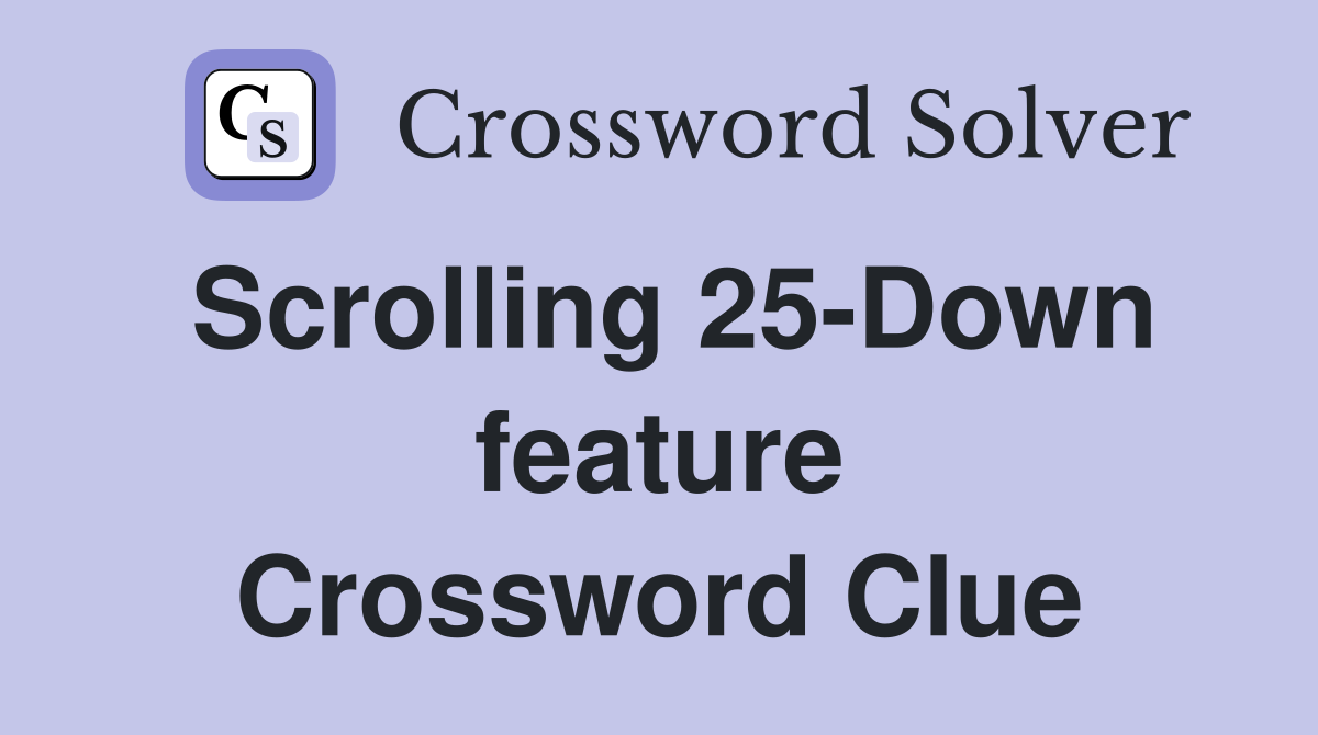 Scrolling 25-Down feature Crossword Clue