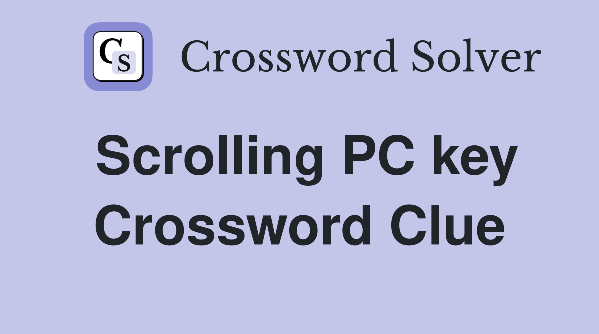 Scrolling PC key Crossword Clue
