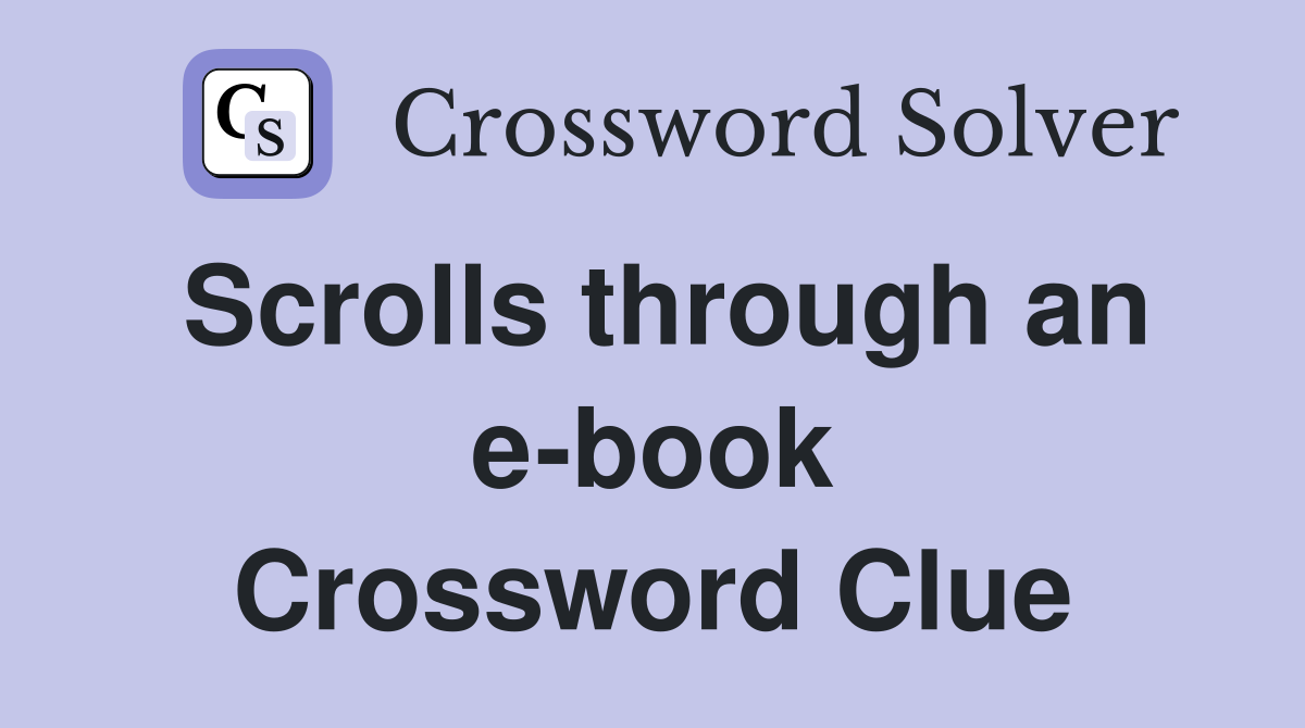 Scrolls through an e-book Crossword Clue