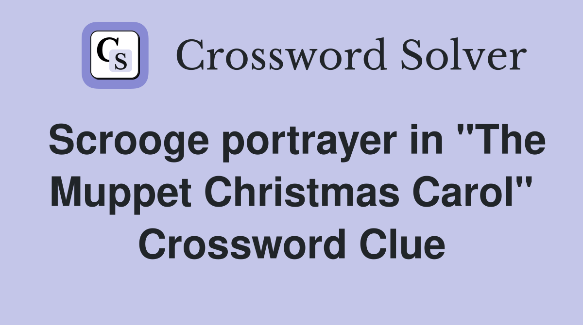 Scrooge portrayer in "The Muppet Christmas Carol" Crossword Clue