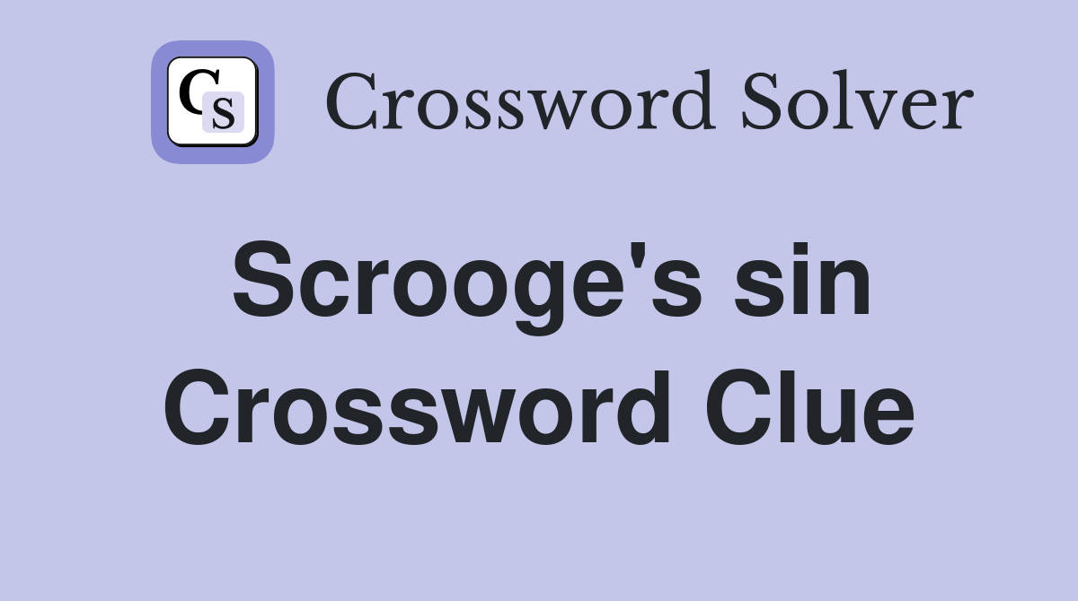 Scrooge #39 s sin Crossword Clue Answers Crossword Solver