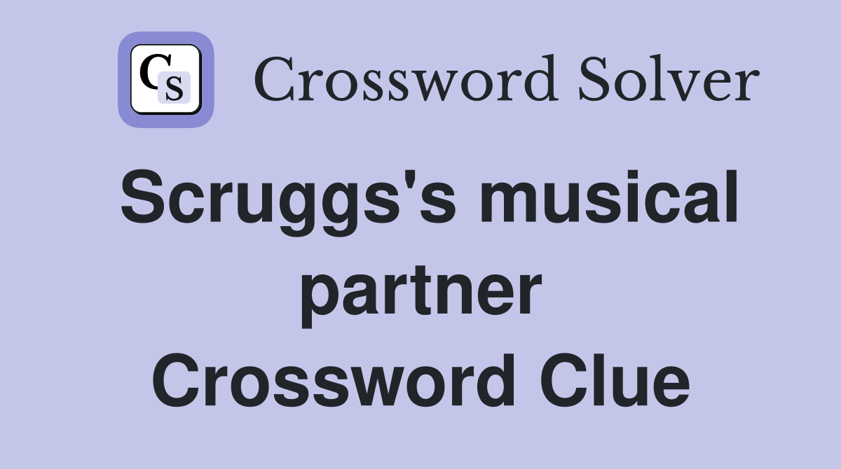 Scruggs's musical partner Crossword Clue