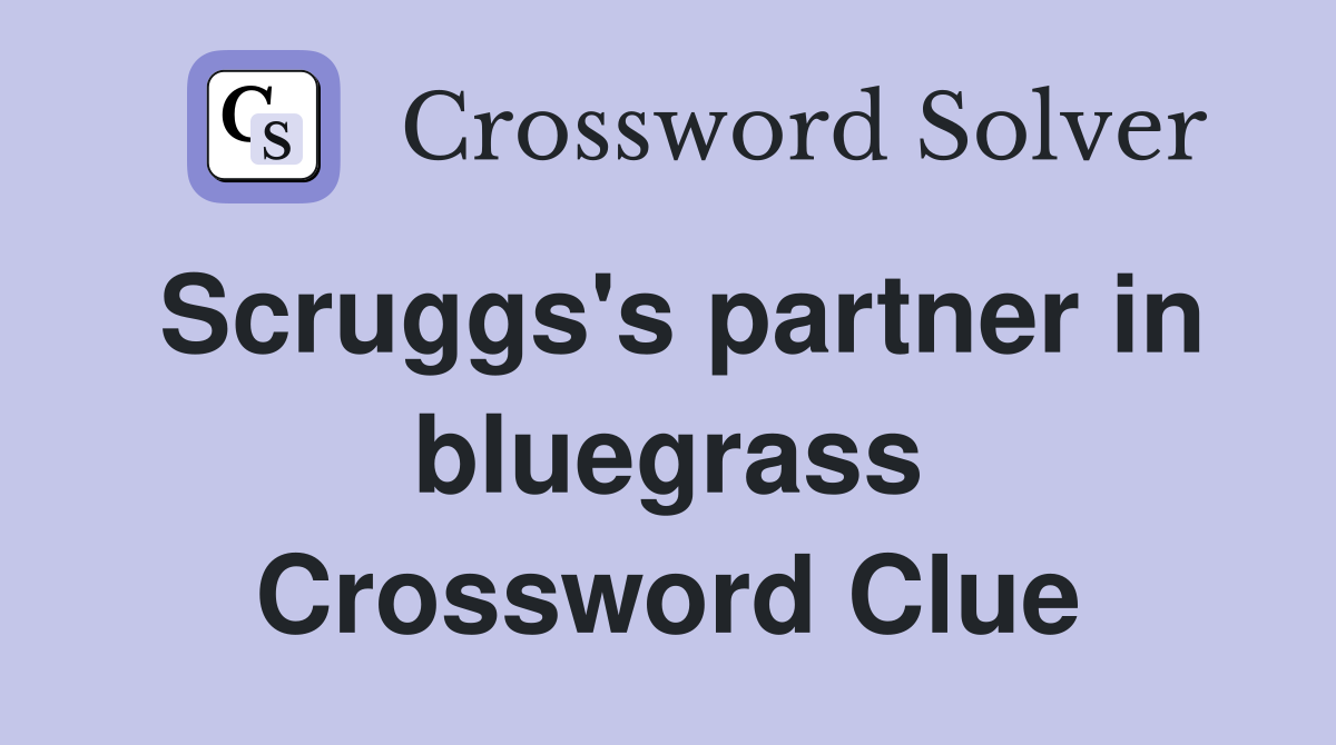 Scruggs's partner in bluegrass Crossword Clue