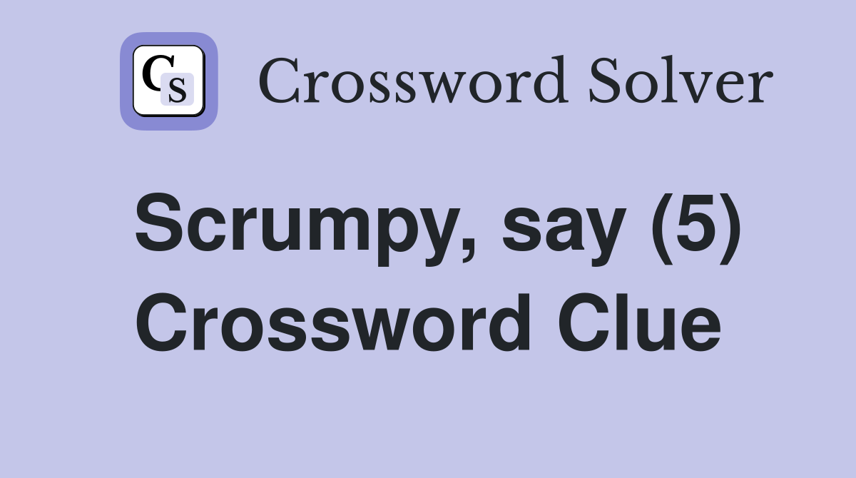 Scrumpy, say (5) Crossword Clue