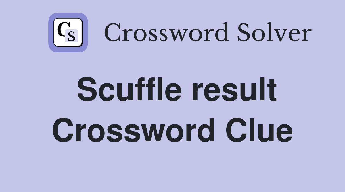 Scuffle result Crossword Clue