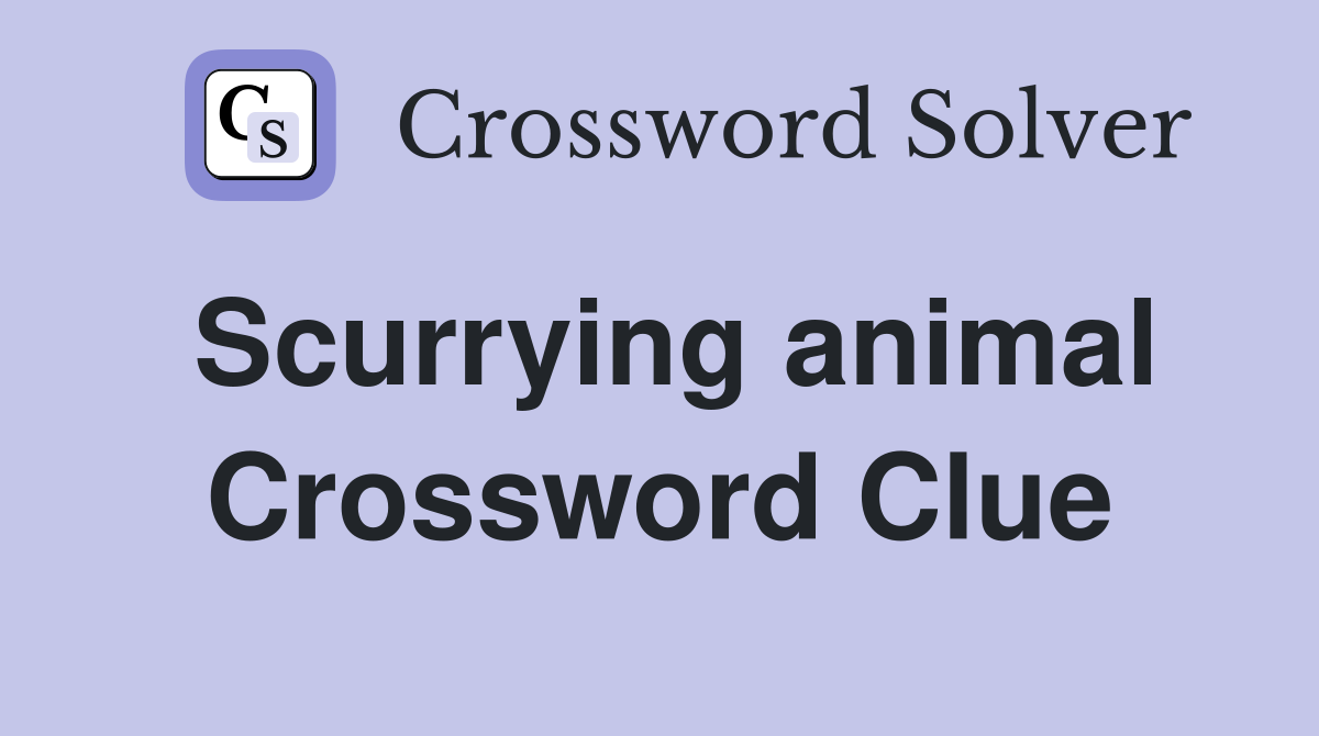 Scurrying animal Crossword Clue