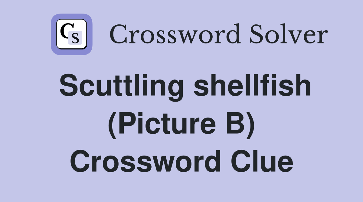 Scuttling shellfish (Picture B) Crossword Clue