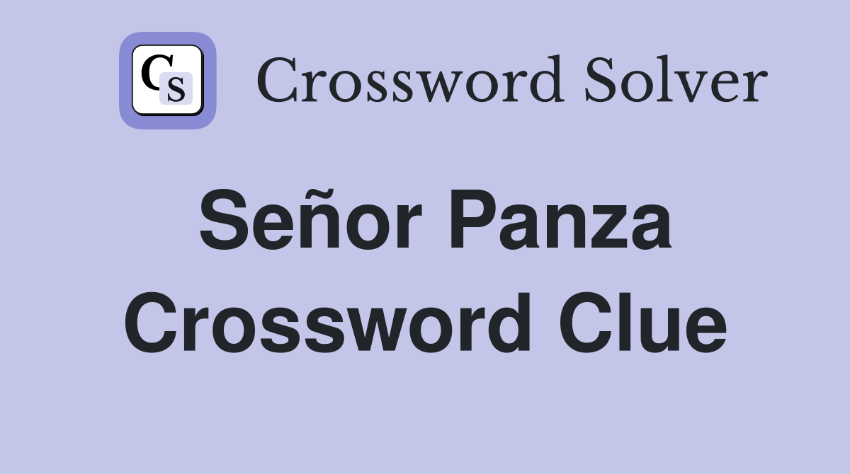 Señor Panza Crossword Clue