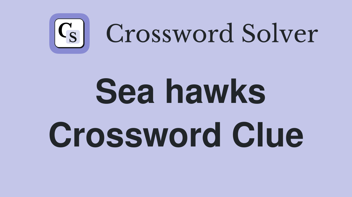 Sea hawks Crossword Clue Answers Crossword Solver