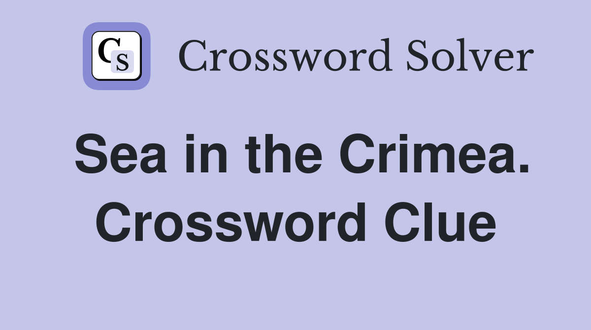 Sea in the Crimea. Crossword Clue